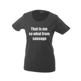 That ist me so what from sausage 