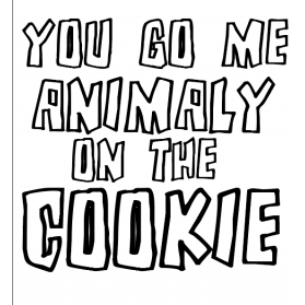 you go me animaly on the cookie 