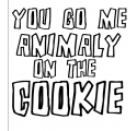 you go me animaly on the cookie 