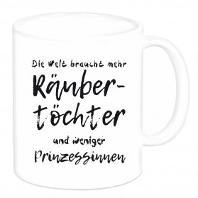 Tasse "Die Welt braucht mehr Räubertöchter..."