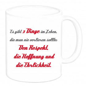 Tasse "Es gibt 3 Dinge im Leben..."