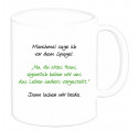 Tasse "Manchmal sage ich vor dem Spiegel..."