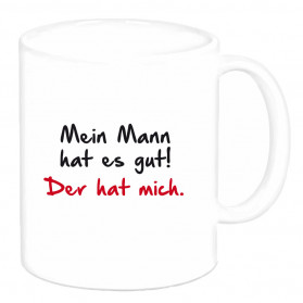 Tasse "Mein Mann hat es gut..."