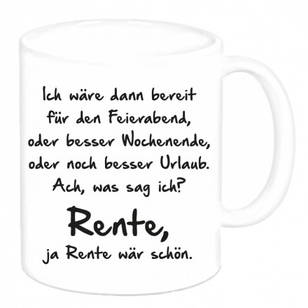 Tasse "Ich wäre dann bereit für den Feierabend" Tasse "Ich wäre dann bereit für den Feierabend"
