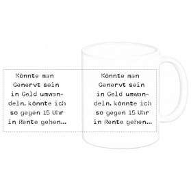 Tasse "Könnte man Genervt sein"