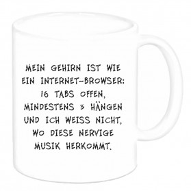 Tasse "Mein Gehirn ist wie ein Internet-Browser"