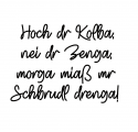 Schwäbisch Shirt "Hoch dr Kolba"